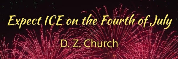 Expect ICE on the Fourth of July